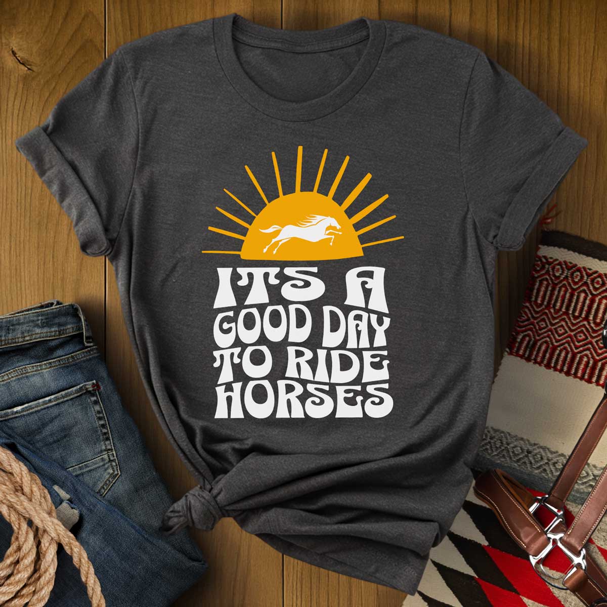 It's a Good Day to Ride Horses T-Shirt